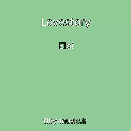 کاور آهنگ Lovestory از Eloi