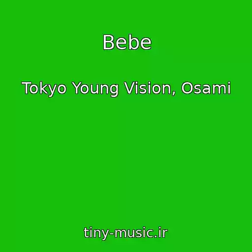 کاور آهنگ Bebe از Tokyo Young Vision, Osami