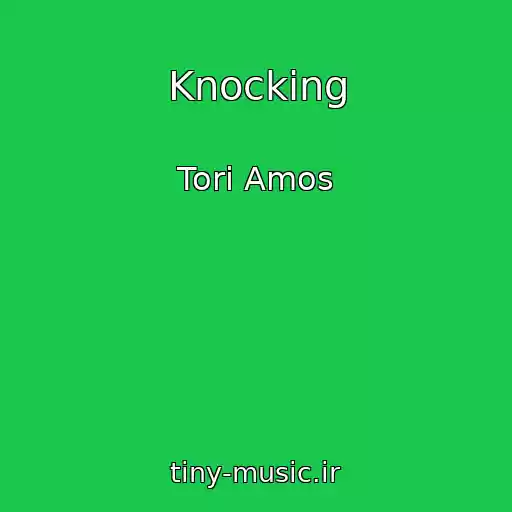کاور آهنگ Knocking از Tori Amos