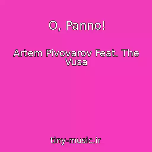 کاور آهنگ O, Panno! از Artem Pivovarov Feat. The Vusa