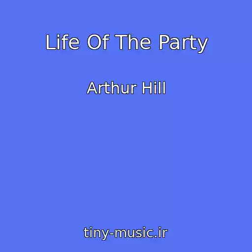 کاور آهنگ Life Of The Party از Arthur Hill