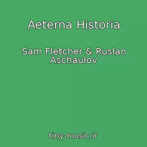 کاور آهنگ Aeterna Historia از Sam Fletcher & Ruslan Aschaulov