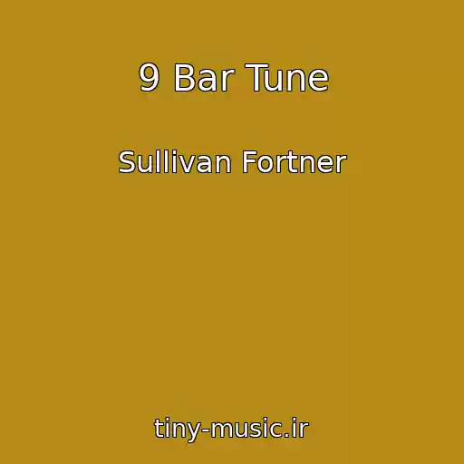 کاور آهنگ 9 Bar Tune از Sullivan Fortner