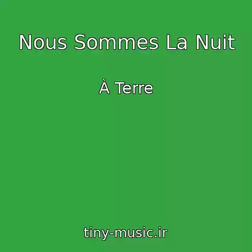 کاور آهنگ Nous Sommes La Nuit از À Terre