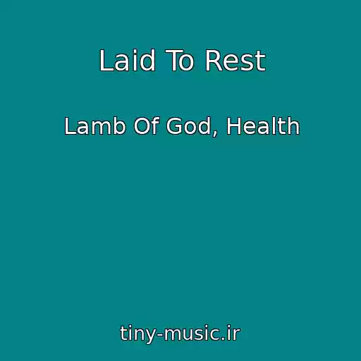 کاور آهنگ Laid To Rest از Lamb Of God, Health