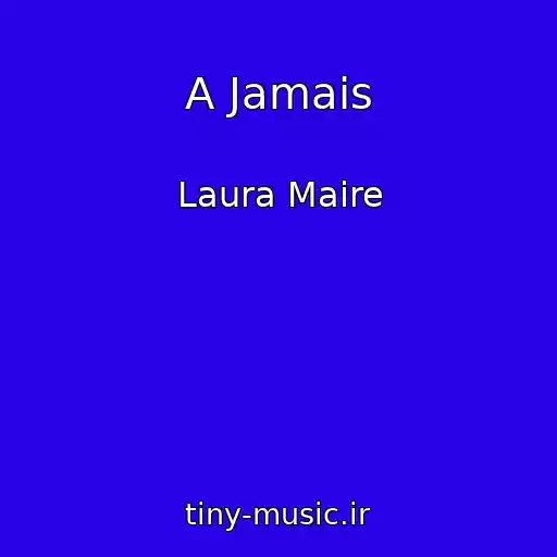 کاور آهنگ A Jamais از Laura Maire
