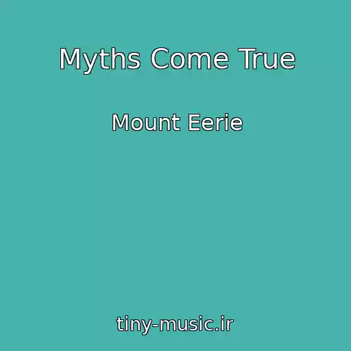 کاور آهنگ Myths Come True از Mount Eerie