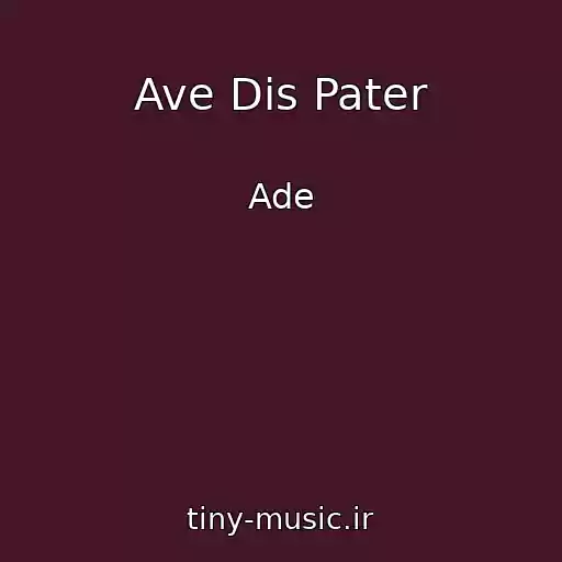 کاور آهنگ Ave Dis Pater از Ade