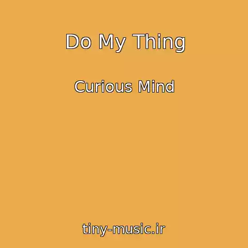 کاور آهنگ Do My Thing از Curious Mind