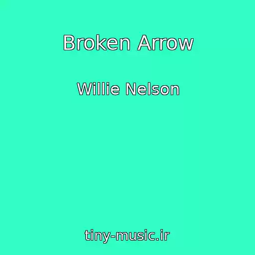 کاور آهنگ Broken Arrow از Willie Nelson