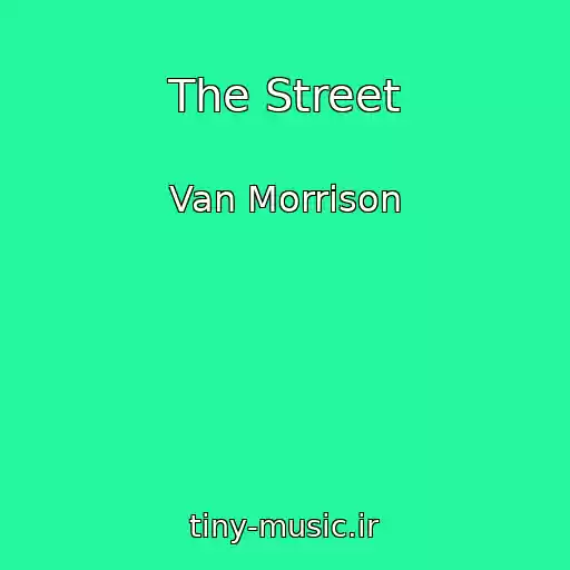 کاور آهنگ The Street از Van Morrison