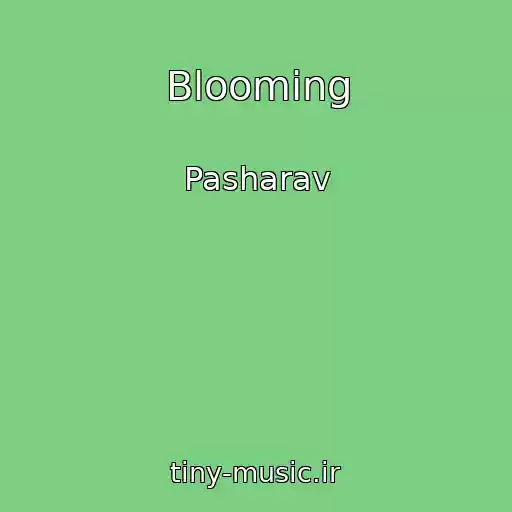 کاور آهنگ Blooming از Pasharav