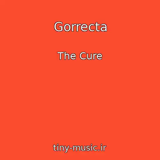 کاور آهنگ Gorrecta از The Cure