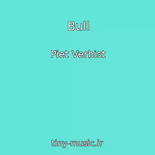 کاور آهنگ Bull از Piet Verbist