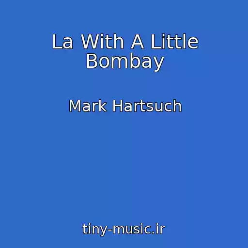 کاور آهنگ La With A Little Bombay از Mark Hartsuch