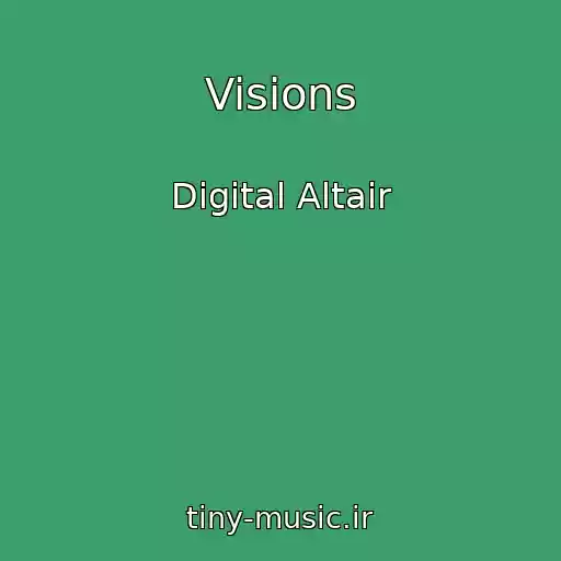 کاور آهنگ Visions از Digital Altair