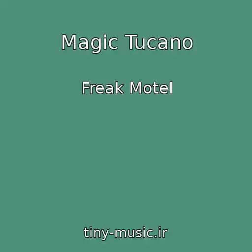 کاور آهنگ Magic Tucano از Freak Motel