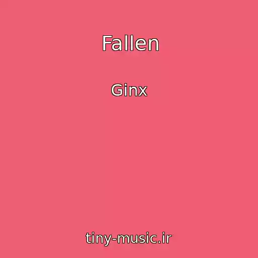 کاور آهنگ Fallen از Ginx