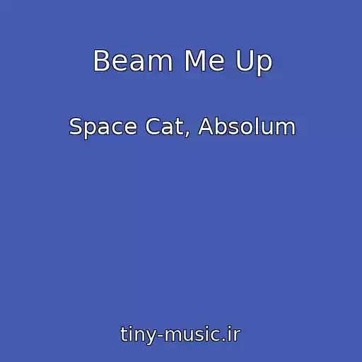 کاور آهنگ Beam Me Up از Space Cat, Absolum