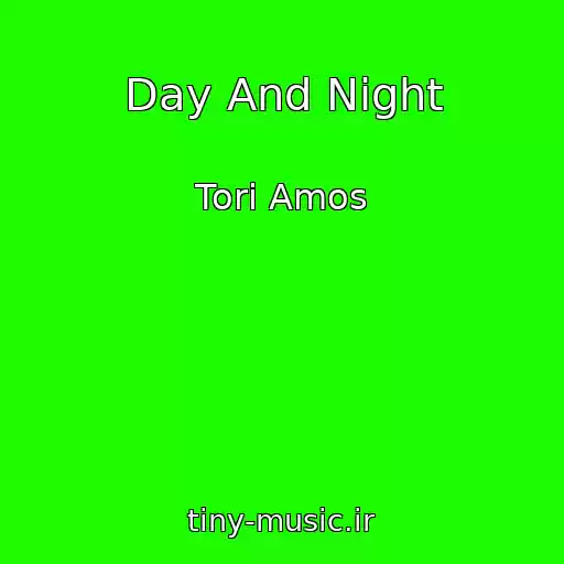 کاور آهنگ Day And Night از Tori Amos