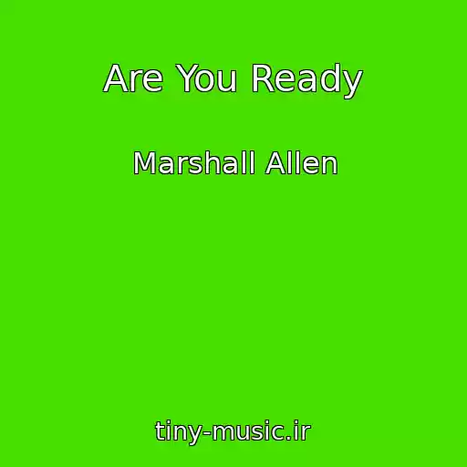 کاور آهنگ Are You Ready از Marshall Allen