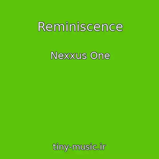 کاور آهنگ Reminiscence از Nexxus One