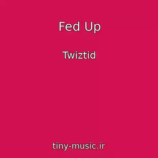 کاور آهنگ Fed Up از Twiztid