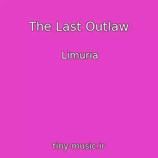 کاور آهنگ The Last Outlaw از Limuria