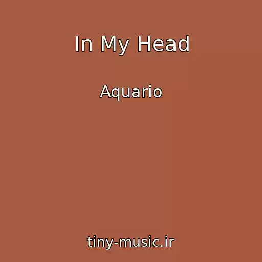 کاور آهنگ In My Head از Aquario