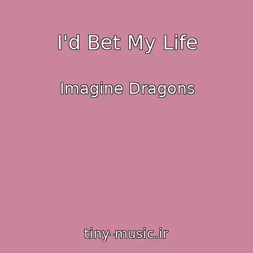 کاور آهنگ I'd Bet My Life از Imagine Dragons