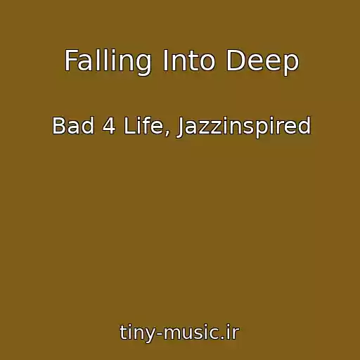 کاور آهنگ Falling Into Deep از Bad 4 Life, Jazzinspired