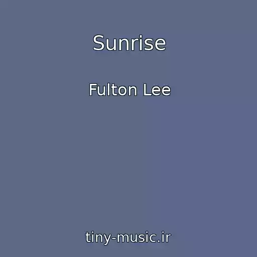 کاور آهنگ Sunrise از Fulton Lee