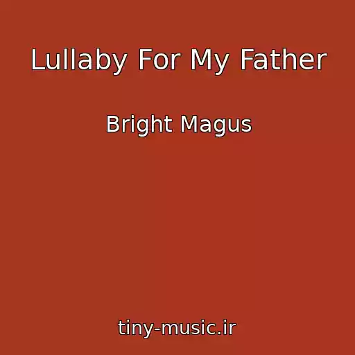 کاور آهنگ Lullaby For My Father از Bright Magus