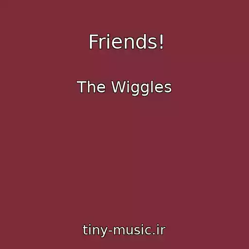 کاور آهنگ Friends! از The Wiggles