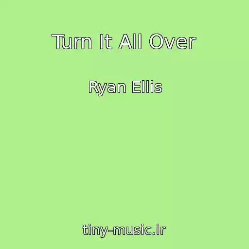 کاور آهنگ Turn It All Over از Ryan Ellis