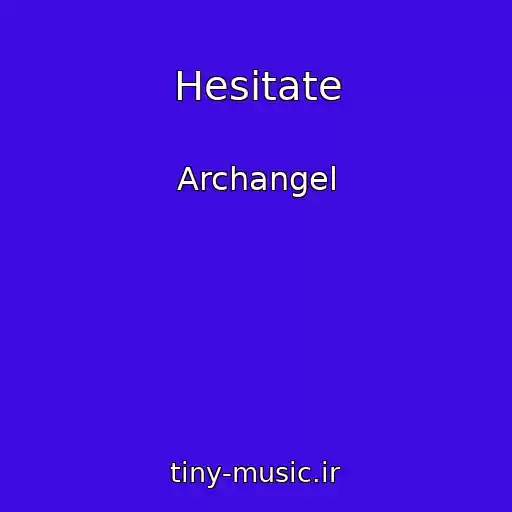 کاور آهنگ Hesitate از Archangel