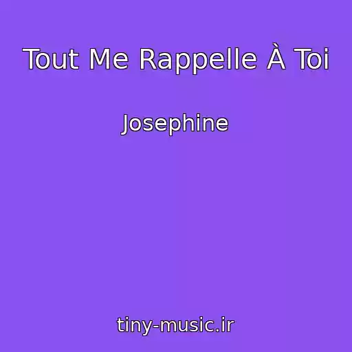کاور آهنگ Tout Me Rappelle À Toi از Josephine