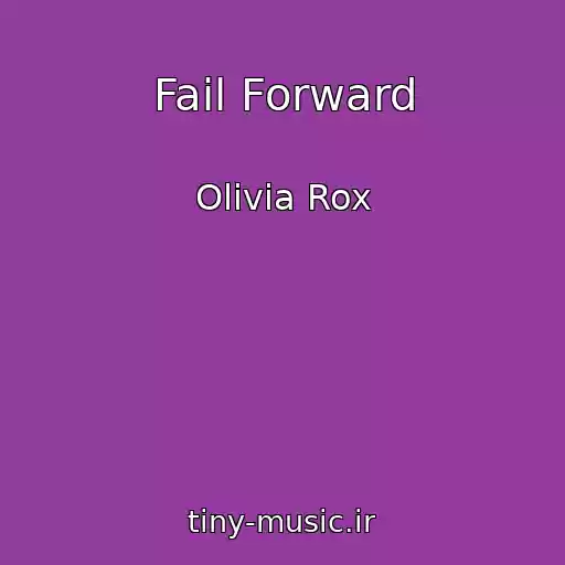 کاور آهنگ Fail Forward از Olivia Rox