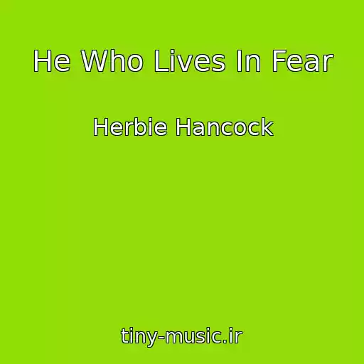 کاور آهنگ He Who Lives In Fear از Herbie Hancock