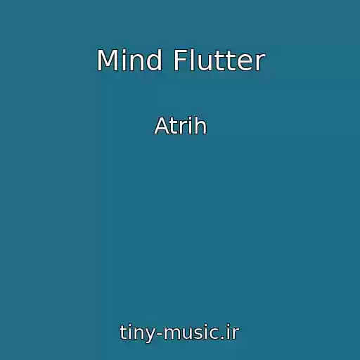 کاور آهنگ Mind Flutter از Atrih
