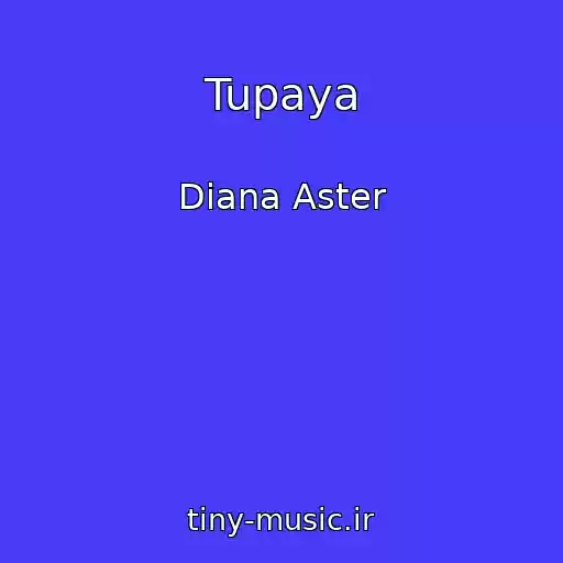 کاور آهنگ Tupaya از Diana Aster