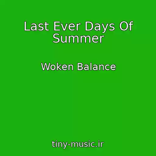 کاور آهنگ Last Ever Days Of Summer از Woken Balance