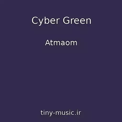 کاور آهنگ Cyber Green از Atmaom