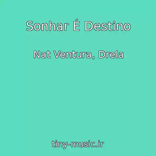کاور آهنگ Sonhar É Destino از Nat Ventura, Drela