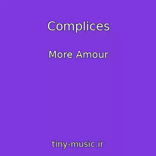 کاور آهنگ Complices از More Amour