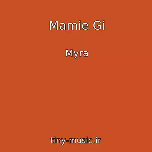 کاور آهنگ Mamie Gi از Myra