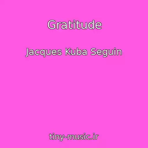 کاور آهنگ Gratitude از Jacques Kuba Seguin
