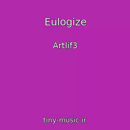 کاور آهنگ Eulogize از Artlif3