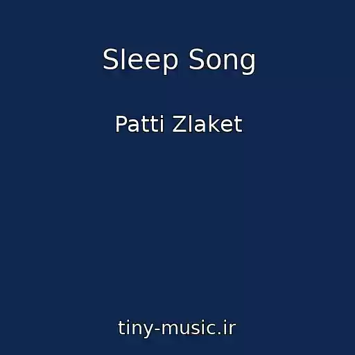 کاور آهنگ Sleep Song از Patti Zlaket