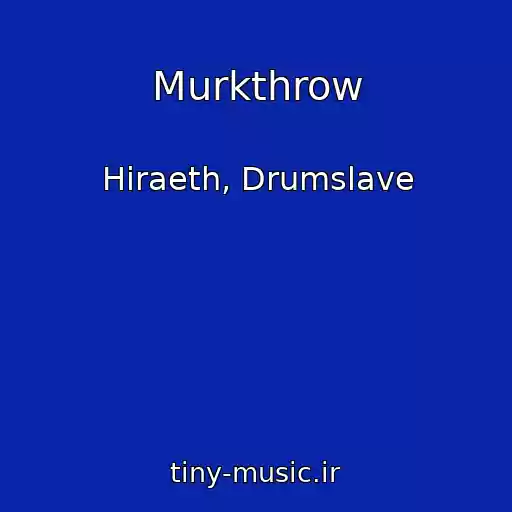 کاور آهنگ Murkthrow از Hiraeth, Drumslave